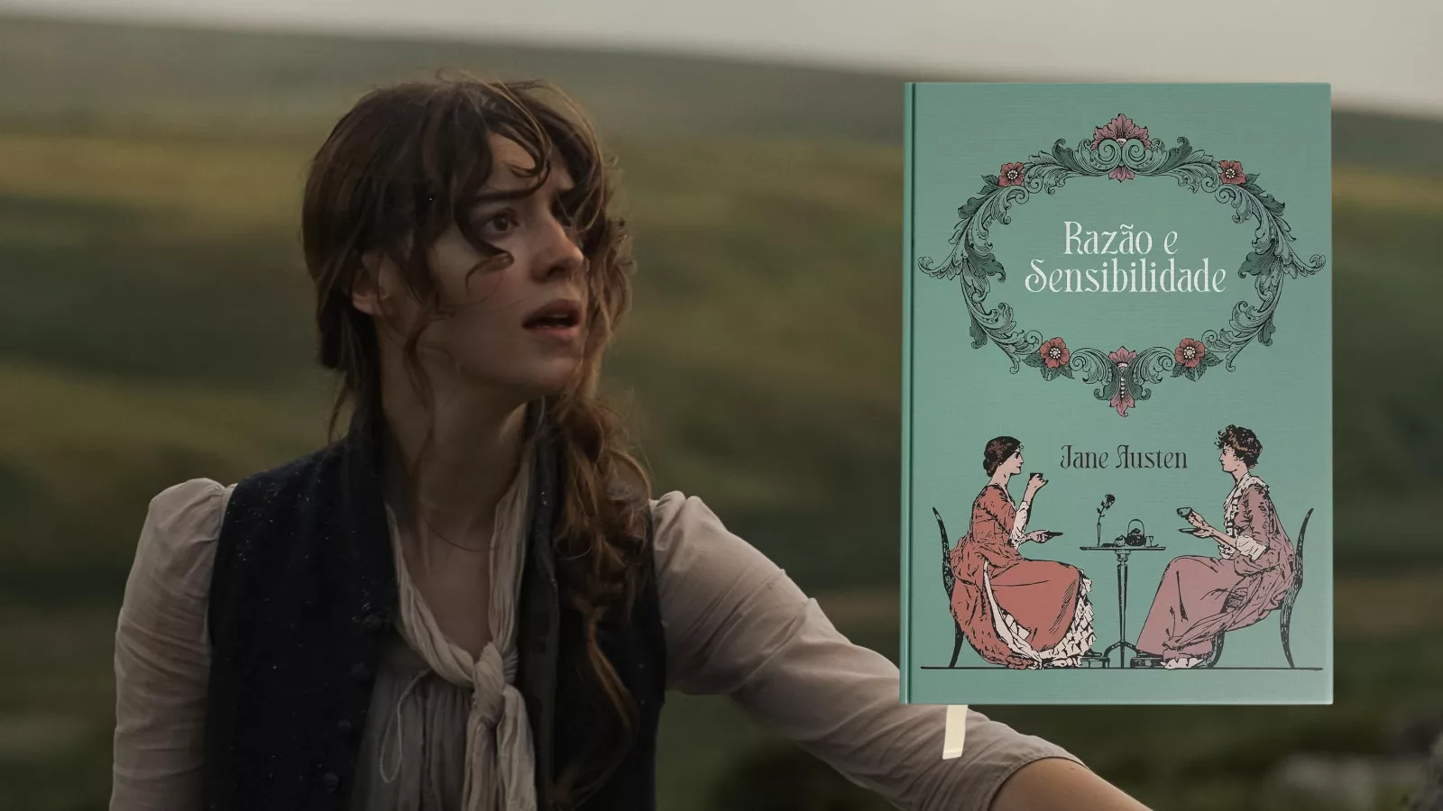 Daisy Edgar-Jones como Elinor Dashwood, com o cabelo despenteado pelo vento num campo verde, ao lado da capa de uma edição brasileira ilustrada do romance Razão e Sensibilidade, de Jane Austen