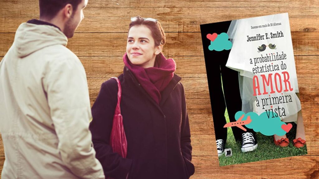 Probabilidade Estatística do Amor à Primeira Vista conheça o livro